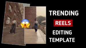 Trending Song Reels Editing Template